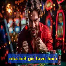 oba bet gustavo lima